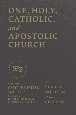 One, Holy, Catholic, and Apostolic Church 1