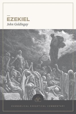Ezekiel: Evangelical Exegetical Commentary 1