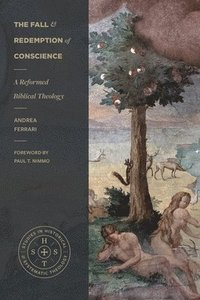 bokomslag The Fall and Redemption of Conscience: A Reformed Biblical Theology