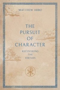 bokomslag The Pursuit of Character