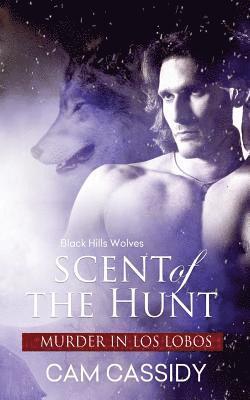 Scent of the Hunt: Murder in Los Lobos 1