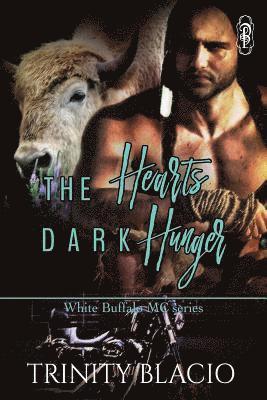 The Heart's Dark Hunger: White Buffalo MC SEries 1