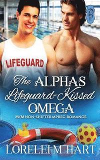 bokomslag The Alpha's Lifeguard- Kissed Omega: MM Non-Shifter Mpreg Romance