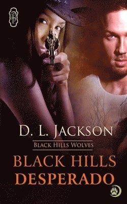 Black Hills Desperado: Black Hills Wolves 1