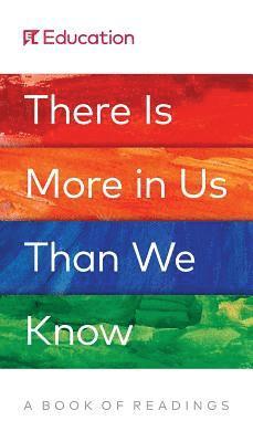 There Is More in Us Than We Know 1