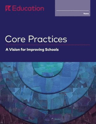 Core Practices: A Vision for Improving Schools 1