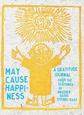 David Steindl-Rast - May Cause Happiness: A Gratitude Journal, Häftad
