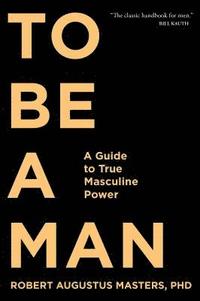 bokomslag To Be A Man