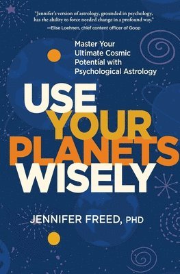 Jennifer Freed - Use Your Planets Wisely, Inbunden