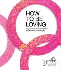 bokomslag How to Be Loving