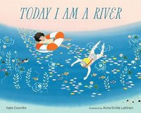 bokomslag Today I Am a River