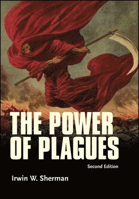 Irwin W. Sherman, Scripps Research Institute) Sherman, Irwin W. (University of California - Power of Plagues, Häftad