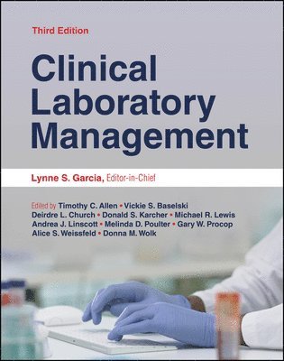 Timothy C. Allen, Vickie S. Baselski, Deirdre L. Church, Donald S. Karcher, Michael R. Lewis, Andrea J. Linscott, Melinda D. Poulter, Gary W. Procop, Alice S. Weissfeld, Donna M. Wolk - Clinical Laboratory Management, Inbunden