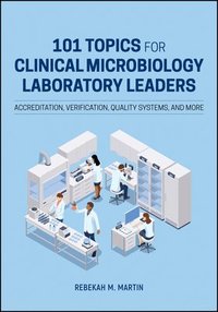 bokomslag 101 Topics for Clinical Microbiology Laboratory Leaders