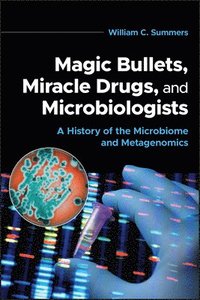 bokomslag Magic Bullets, Miracle Drugs, and Microbiologists