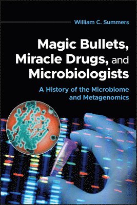 Magic Bullets, Miracle Drugs, and Microbiologists 1
