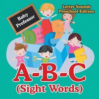 bokomslag A-B-C (Sight Words) Letter Sounds Preschool Edition