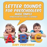 bokomslag Letter Sounds for Preschoolers - Made Simple (Kindergarten Early Learning)