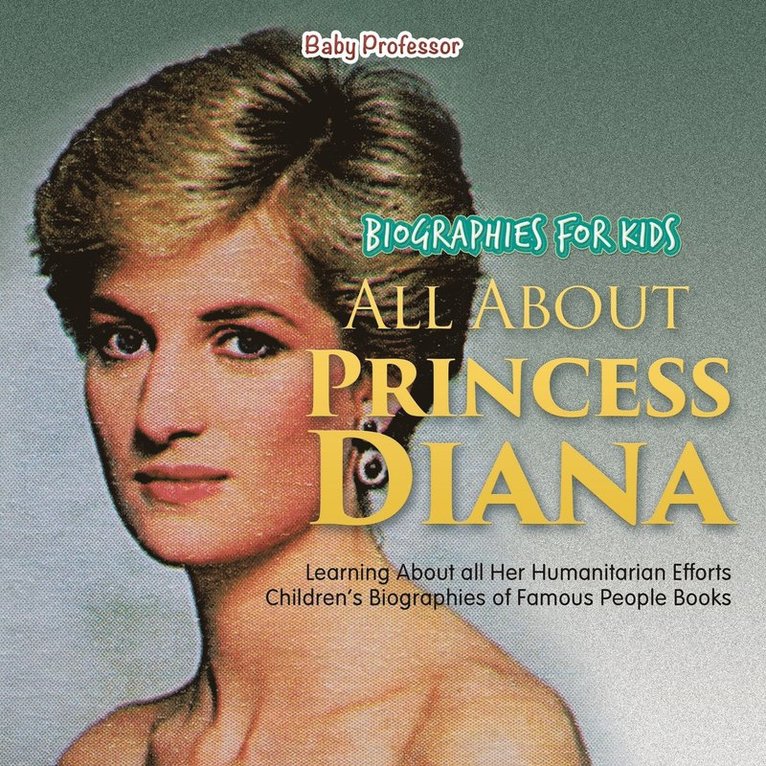 Baby Professor, Baby - Biographies for Kids - All about Princess Diana, Häftad