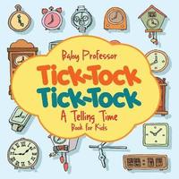bokomslag Tick-Tock, Tick-Tock A Telling Time Book for Kids