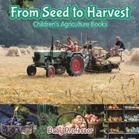 bokomslag From Seed to Harvest - Children's Agriculture Books