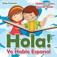 bokomslag Hola! Yo Hablo Espanol Children's Learn Spanish Books