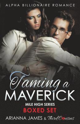 bokomslag Taming a Maverick Saga Alpha Billionaire Romance (Mile High Series)