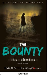 bokomslag Bounty - The Choice (Book 3) Dystopian Romance