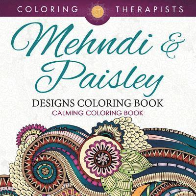 Mehndi & Paisley Designs Coloring Book - Calming Coloring Book 1