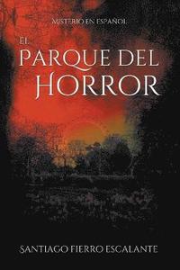 bokomslag El Parque del Horror: Misterio en Español