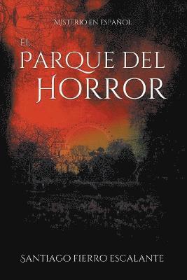bokomslag El Parque del Horror: Misterio en Español