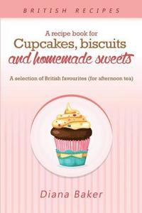 bokomslag Recipe Book For Cupcakes, Biscuits and Homemade Sweets