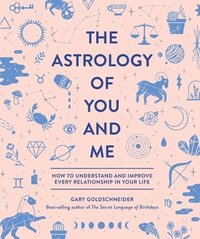 bokomslag The Astrology of You and Me