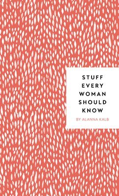 Stuff Every Woman Should Know 1