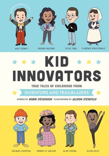 Robin Stevenson, Allison Steinfeld - Kid Innovators, Inbunden