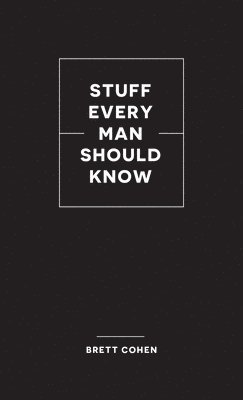 Stuff Every Man Should Know 1