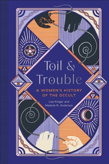 Lisa KrÃ¶ger, Melanie R. Anderson - Toil and Trouble, Inbunden