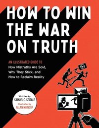 bokomslag How to Win the War on Truth
