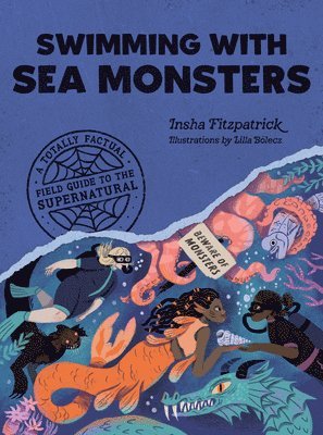 bokomslag Swimming with Sea Monsters: A Totally Factual Field Guide to the Supernatural