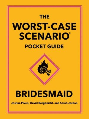 The Worst-Case Scenario Pocket Guide: Bridesmaid