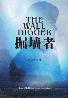 Zhixin Zhou - Wall Digger, Häftad