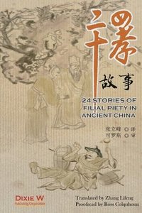 bokomslag 24 Stories of Filial Piety in Ancient China