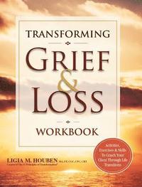 bokomslag Transforming Grief & Loss Workbook