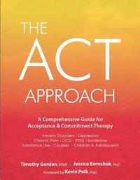 bokomslag ACT Approach: A Comprehensive Guide for Acceptance and Commitment Therapy