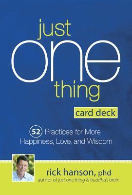 Just One Thing Card Deck: 52 Practices for More Happiness, Love and Wisdom 1