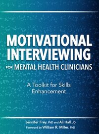 bokomslag Motivational Interviewing for Mental Health Clinicians: A Toolkit for Skills Enhancement