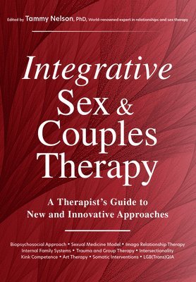 Integrative Sex & Couples Therapy: A Therapist's Guide to New and Innovative Approaches