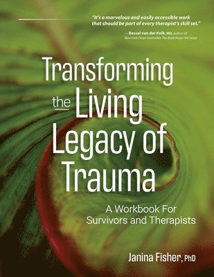 Transforming The Living Legacy Of Trauma 1