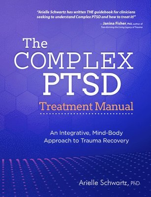 bokomslag The Complex PTSD Treatment Manual