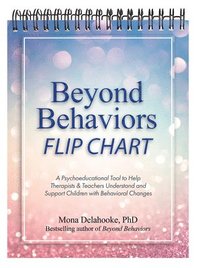 bokomslag Beyond Behaviors Flip Chart: A Psychoeducational Tool to Help Therapists & Teachers Understand and Support Children with Behavioral Changes